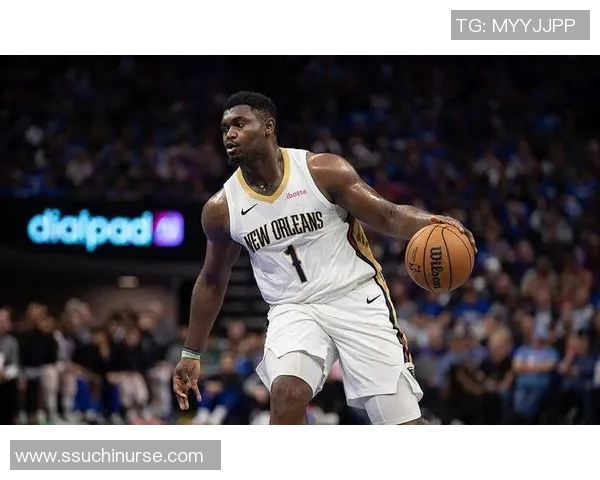 锡安体重问题持续发酵鹈鹕队全力聘请营养师进行全天候监管